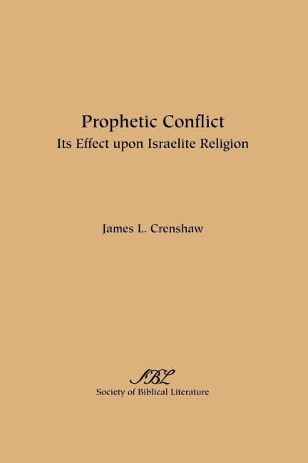 Prophetic Conflict: Its Effect Upon Israelite Religion
