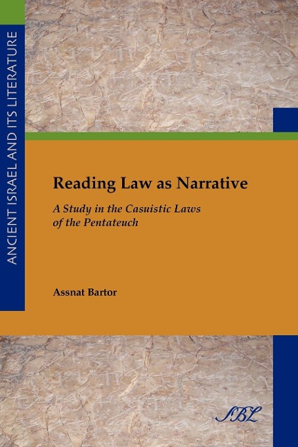 Reading Law as Narrative: A Study in the Casuistic Laws of the Pentateuch