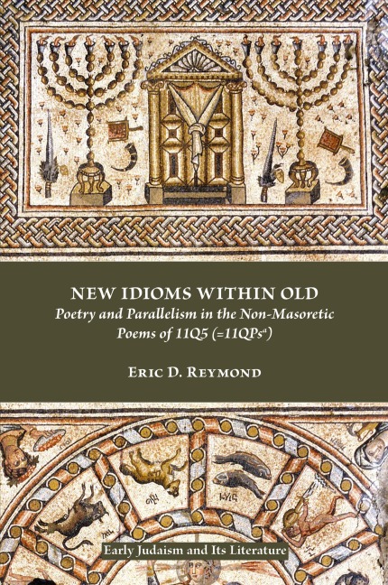 New Idioms Within Old: Poetry and Parallelism in the Non-Masoretic Poems of 11q5 (=11qpsa)
