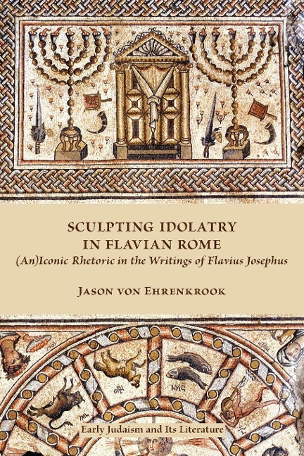 Sculpting Idolatry in Flavian Rome: (An)Iconic Rhetoric in the Writings of Flavius Josephus