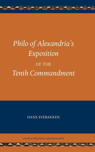 Philo of Alexandrias Exposition of the Tenth Commandment