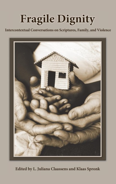 Fragile Dignity: Intercontextual Conversations on Scriptures, Family, and Violence