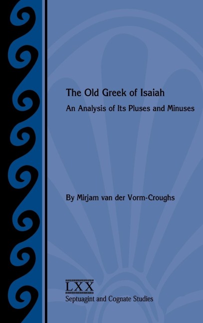 The Old Greek of Isaiah: An Analysis of Its Pluses and Minuses