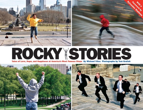 Rocky Stories: Tales of Love, Hope, and Happiness at Americas Most Famous Steps