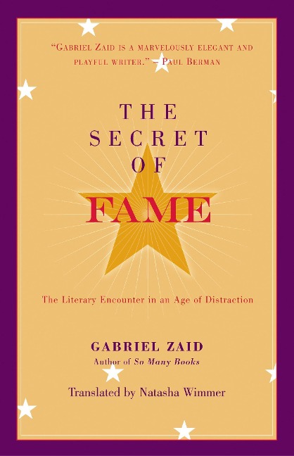 The Secret of Fame: The Literary Encounter in an Age of Distraction
