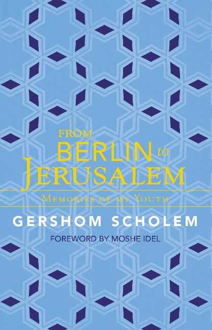 From Berlin to Jerusalem: Memories of My Youth
