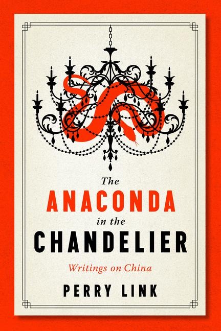 Anaconda in the Chandelier: Writings on China