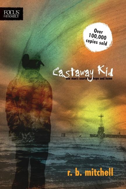 Castaway Kid: One Mans Search for Hope and Home