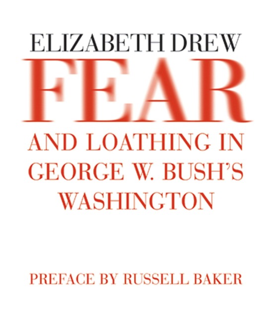 Fear and Loathing in George W. Bushs Washington
