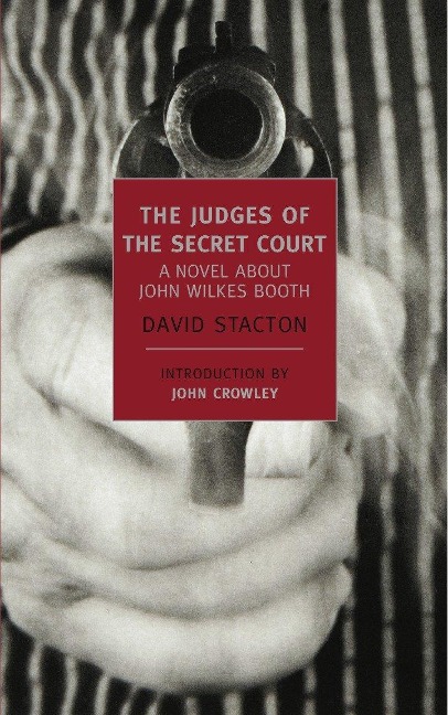 The Judges of the Secret Court: A Novel about John Wilkes Booth