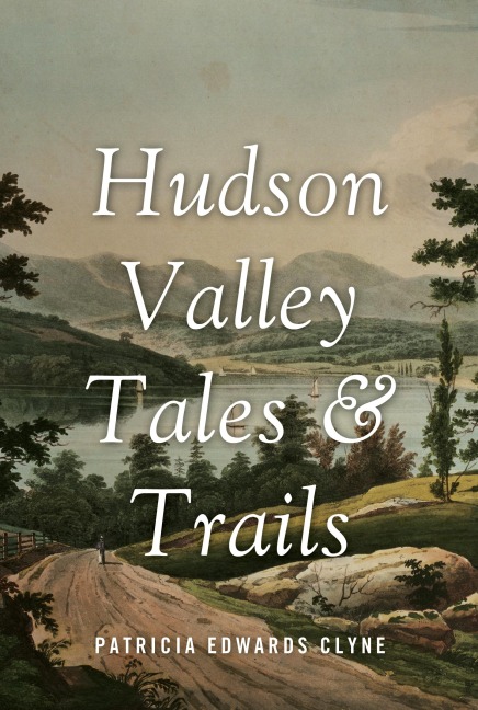 Hudson Valley Tales & Trails: Legends, Landmarks, and Day Trips