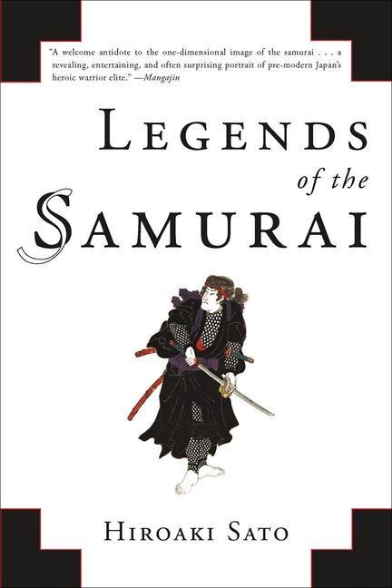 Legends of the Samurai: A History of Warriors