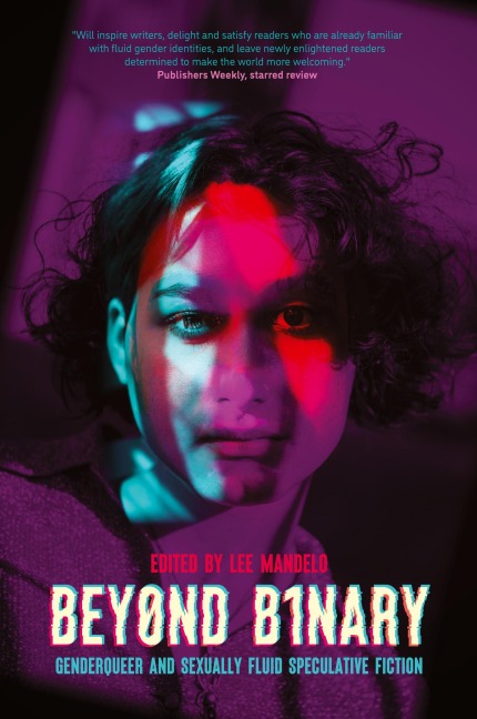 Beyond Binary: Genderqueer and Sexually Fluid Speculative Fiction