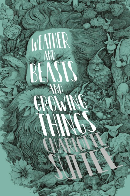 Weather and Beasts and Growing Things