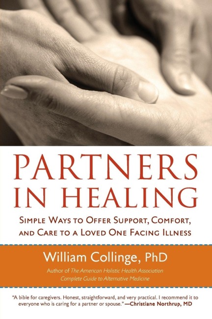 Partners in Healing: Simple Ways to Offer Support, Comfort, and Care to a Loved One Facing Illness