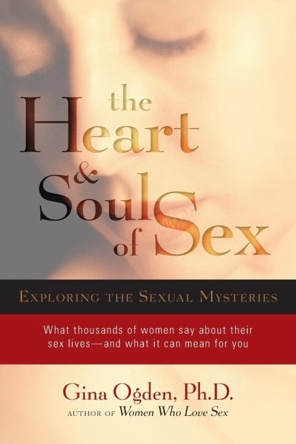 The Heart and Soul of Sex Exploring the Sexual Mysteries