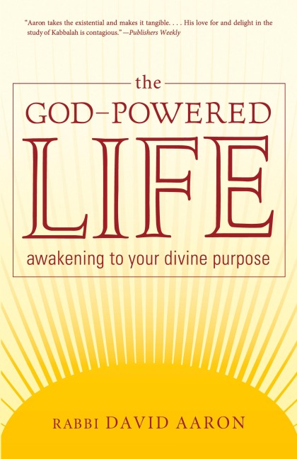 The God-Powered Life: Awakening to Your Divine Purpose