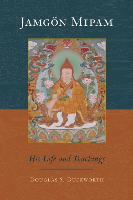 Jamgon Mipam: His Life and Teachings
