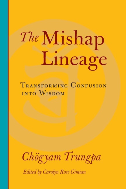 The Mishap Lineage: Transforming Confusion into Wisdom