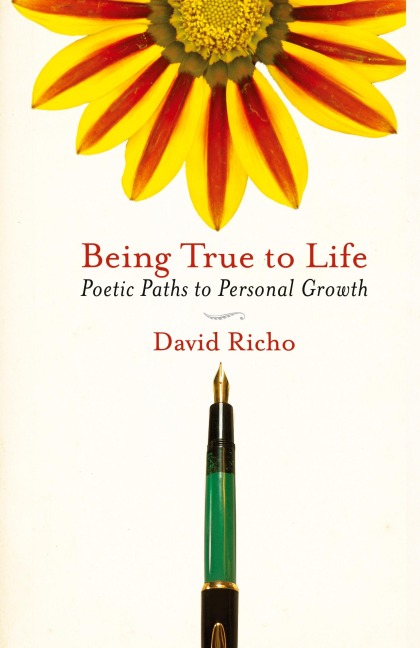 Being True to Life: Poetic Paths to Personal Growth
