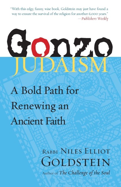 Gonzo Judaism: A Bold Path for Renewing an Ancient Faith
