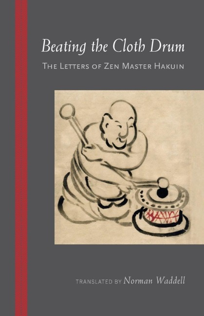 Beating the Cloth Drum: Letters of Zen Master Hakuin