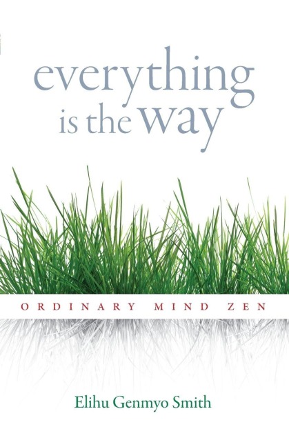 Everything Is the Way: Ordinary Mind Zen
