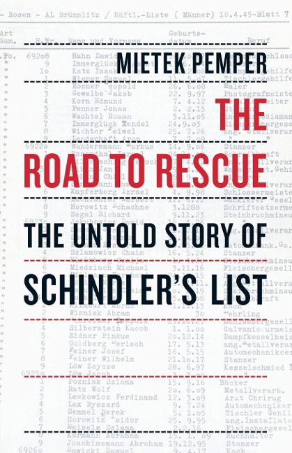 The Road to Rescue: The Untold Story of Schindlers List