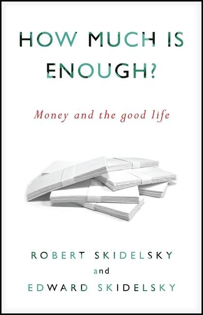 How Much Is Enough?: Money and the Good Life