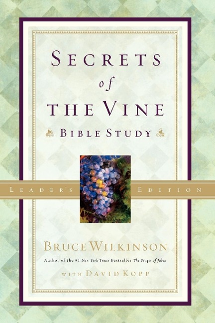 Secrets of the Vine Leaders Guide: Breaking Through to Abundance