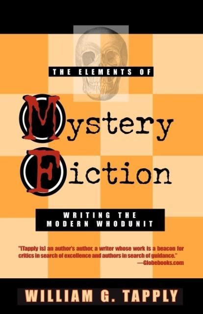 The Elements of Mystery Fiction: Writing the Modern Whodunit