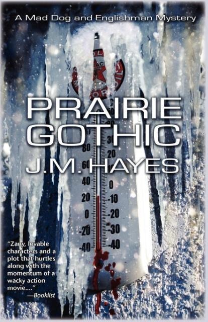 Prairie Gothic: A Mad Dog & Englishman Mystery