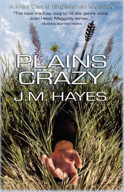 Plains Crazy: A Mad Dog & Englishman Mystery