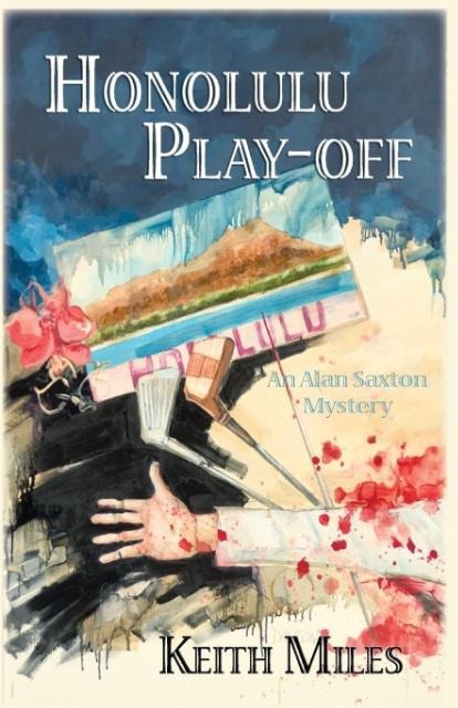 Honolulu Play-Off: An Alan Saxon Mystery