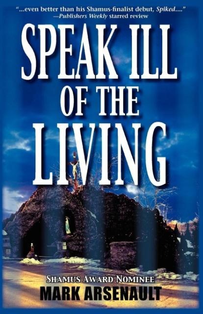 Speak Ill of the Living: An Eddie Bourque Mystery