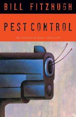 Pest Control: An Assassin Bug Thriller