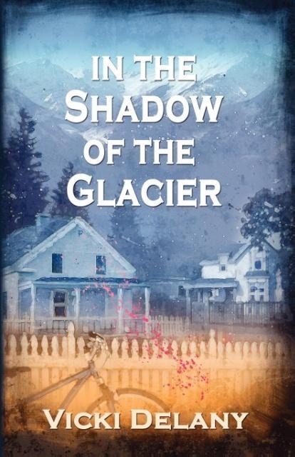 In the Shadow of the Glacier: A Constable Molly Smith Mystery