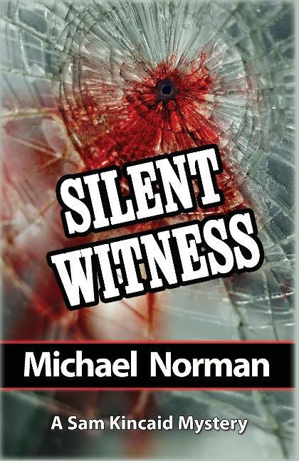 Silent Witness: A Sam Kincaid Mystery