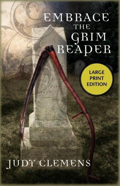 Embrace the Grim Reaper: A Grim Reaper Mystery