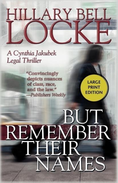 But Remember Their Names: A Cynthia Jakubek Legal Thriller