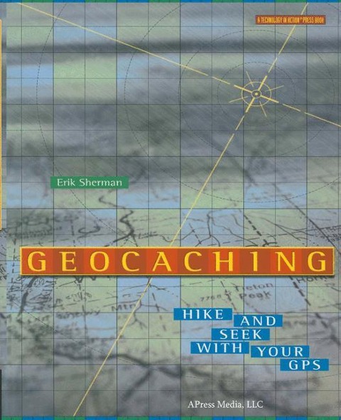 Geocaching: Hike and Seek with Your GPS