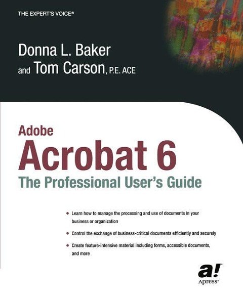 Adobe Acrobat 6: The Professional Users Guide
