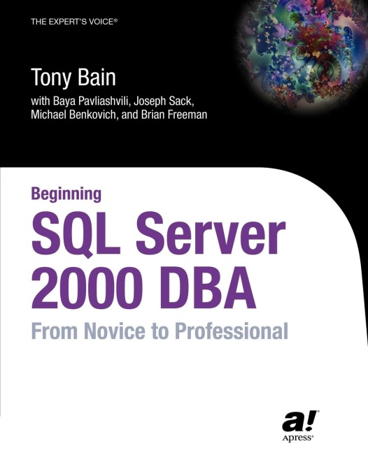 Beginning SQL Server 2000 DBA: From Novice to Professional