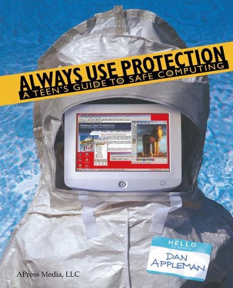 Always Use Protection: A Teens Guide to Safe Computing