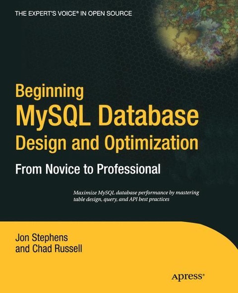 Beginning MySQL Database Design and Optimization: From Novice to Professional