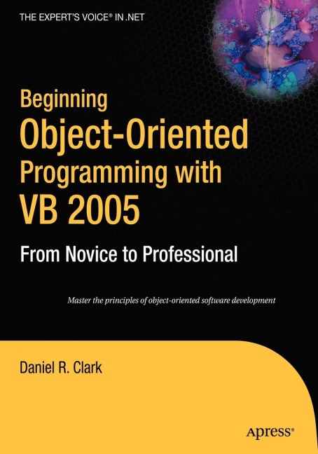 Beginning Object-Oriented Programming with VB 2005: From Novice to Professional