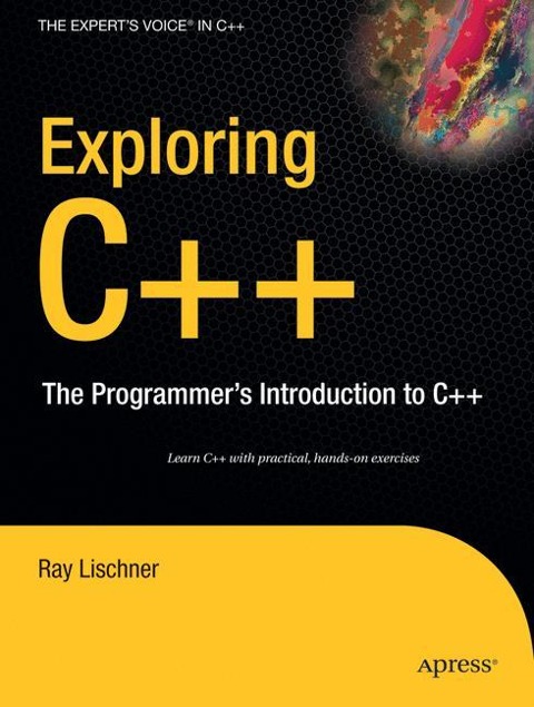 Exploring C++: The Programmers Introduction to C++
