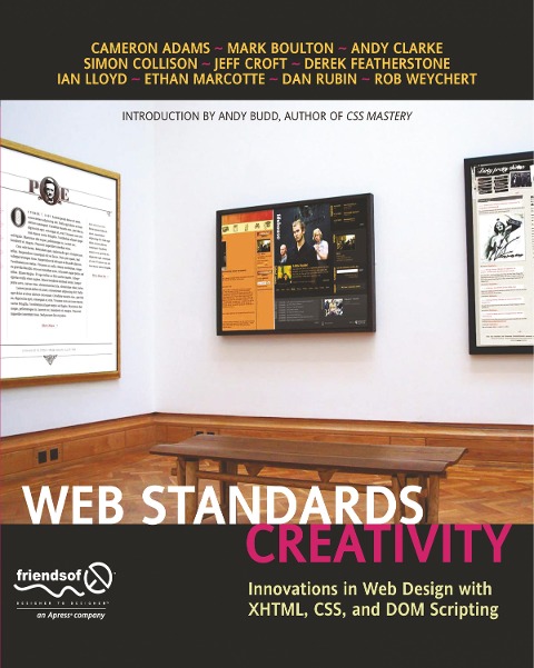 Web Standards Creativity: Innovations in Web Design with Xhtml, Css, and DOM Scripting