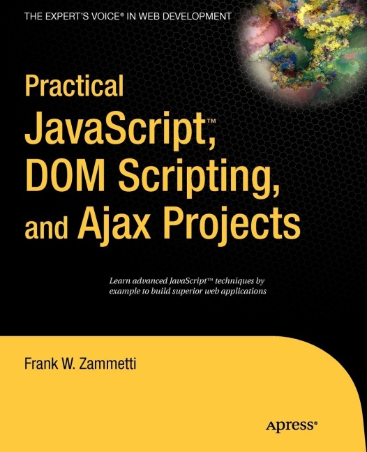 Practical Javascript, DOM Scripting and Ajax Projects