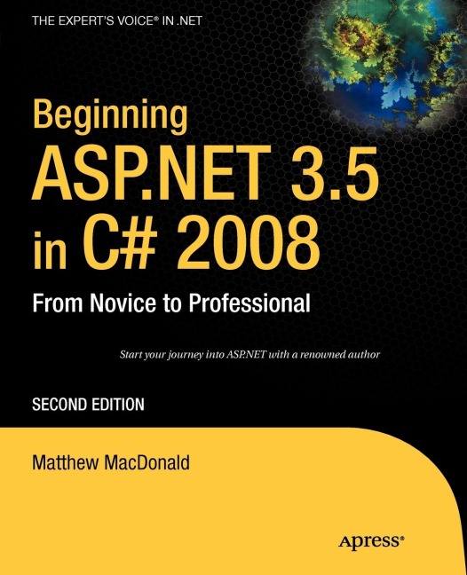 Beginning ASP.Net 3.5 in C# 2008: From Novice to Professional